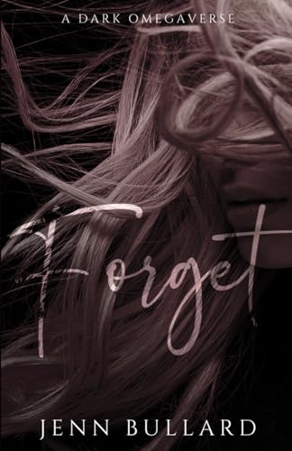 Forget: A Dark Omegaverse (Unhingedverse) von Independently published