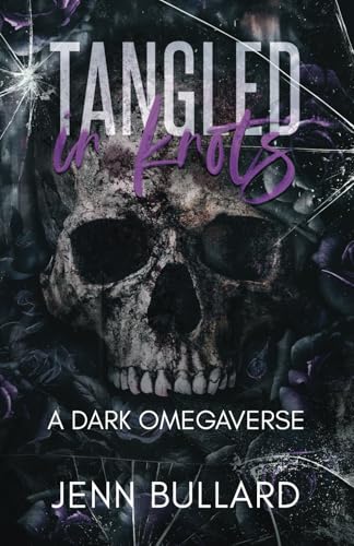 Tangled in Knots: A Dark Omegaverse. (Unhingedverse) von Independently published
