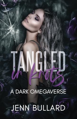 Tangled in Knots: Special Edition Dark Omegaverse von Independently published