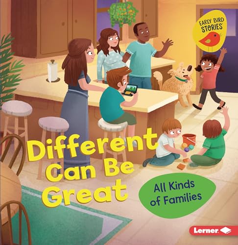 Different Can Be Great: All Kinds of Families (All Kinds of People Early Bird Stories) von Lerner Publications (Tm)