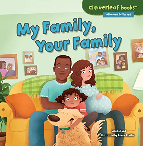 My Family, Your Family (Cloverleaf Books - Alike and Different)