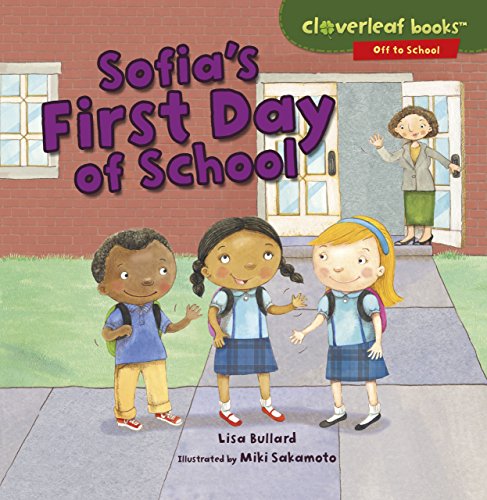 Sofia's First Day of School (Cloverleaf Books: Off to School)