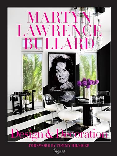 Martyn Lawrence Bullard: Design and Decoration: Design & Decoration