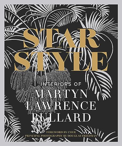 Star Style: Interiors of Martyn Lawrence Bullard von Vendome Press