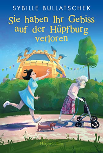 Sie haben Ihr Gebiss auf der Hüpfburg verloren: Roman (Haus Sonnenuntergang, Band 1) von HarperCollins