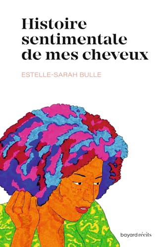 Histoire sentimentale de mes cheveux von BAYARD ADULTE