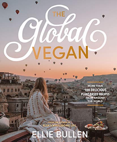 The Global Vegan: More Than 100 Plant-Based Recipes from Around the World von Plum