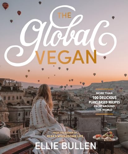 The Global Vegan: More Than 100 Plant-Based Recipes from Around the World von Plum