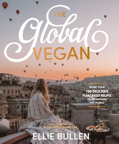 The Global Vegan: More Than 100 Plant-based Recipes from Around the World von Plum