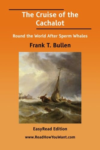 The Cruise of the Cachalot Round the World After Sperm Whales [EasyRead Edition] von ReadHowYouWant.com