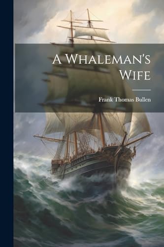 A Whaleman's Wife von Legare Street Press