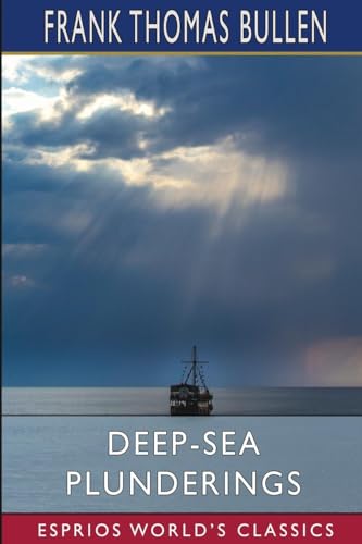 Deep-Sea Plunderings (Esprios Classics) von Blurb