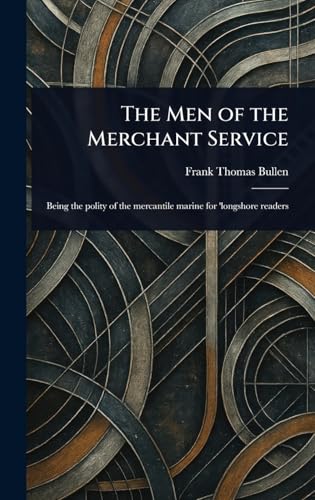 The Men of the Merchant Service von Anson Street Press
