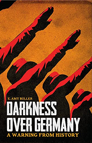Darkness Over Germany: A Warning From History von Arcadia Books