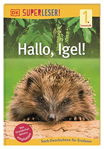 SUPERLESER! Hallo, Igel!: Sach-Geschichten für Leseanfänger, 1. Lesestufe SUPERLESER! Hallo, Igel!: Sach-Geschichten für Leseanfänger, 1. Lesestufe