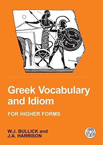 Greek Vocabulary and Idiom: For Higher Forms (Bcpaperbacks) von Bristol Classical Press