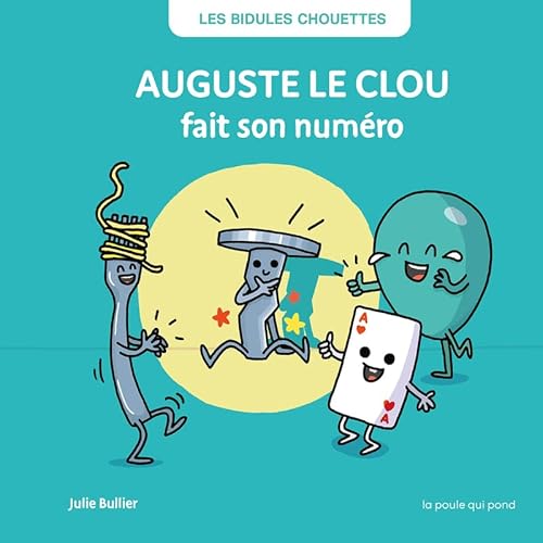 Auguste le clou fait son numéro Auguste le clou fait son numéro von POULE QUI POND