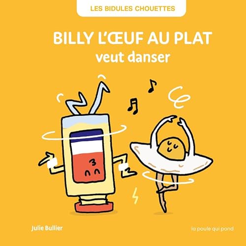 Billy l'oeuf au plat veut danser Billy l'oeuf au plat veut danser von POULE QUI POND