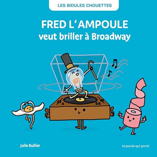 Fred l'ampoule veut briller à Broadway Fred l'ampoule veut briller à Broadway von POULE QUI POND