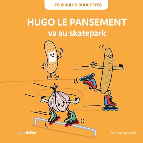 Hugo le pansement va au skatepark Hugo le pansement va au skatepark von POULE QUI POND