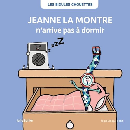 Jeanne la montre n'arrive pas à dormir Jeanne la montre n'arrive pas à dormir von POULE QUI POND