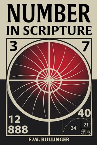 Number in Scripture: Its Supernatural Design and Spiritual von The Lost Book Project