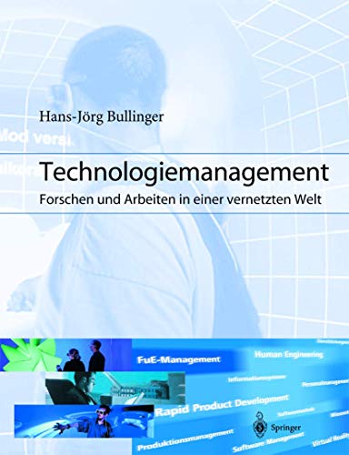 Technologiemanagement: Forschen und Arbeiten in einer vernetzten Welt