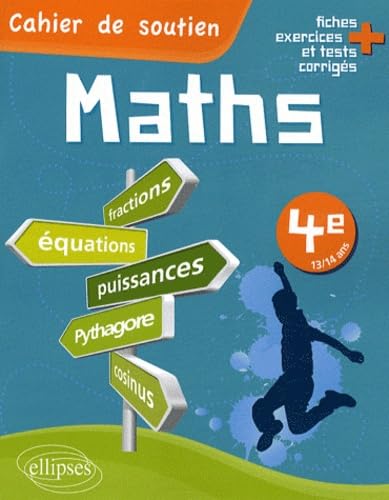 Les maths en 4e - Cahier de soutien (le cours en fiches, exercices et tests corrigés): Comprendre et acquérir les techniques de base