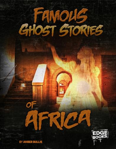 Famous Ghost Stories of Africa (Haunted World)