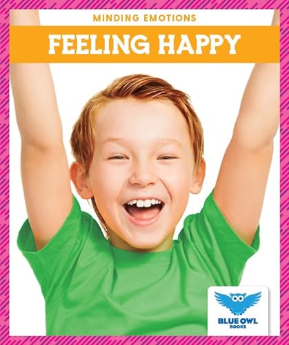 Feeling Happy (Minding Emotions) von Blue Owl Books