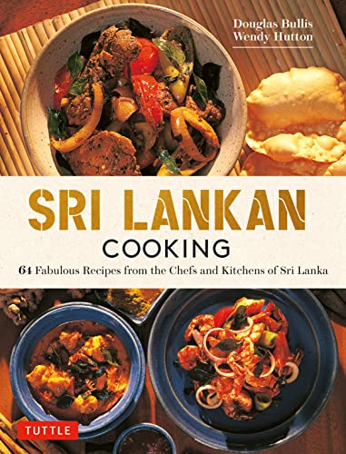 Sri Lankan Cooking: 64 Fabulous Recipes from the Chefs and Kitchens of Sri Lanka von Tuttle Publishing