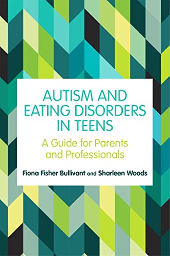 Autism and Eating Disorders in Teens: A Guide for Parents and Professionals von Jessica Kingsley Publishers