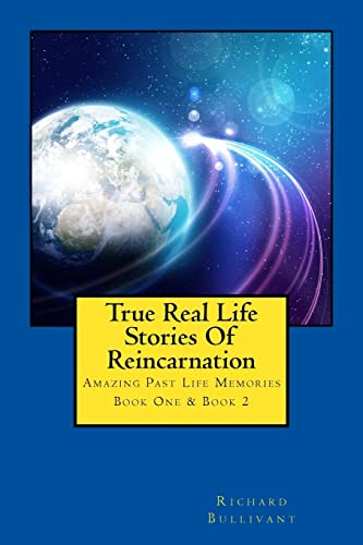 True Real Life Stories Of Reincarnation: Amazing Past Life Memories - Book One & Book Two von CREATESPACE