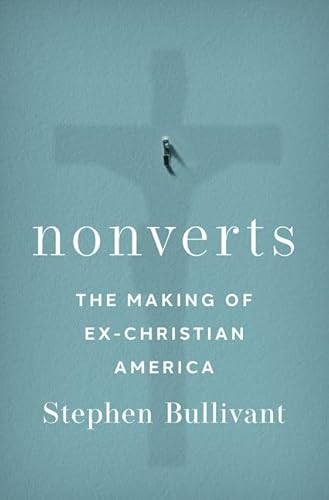 Nonverts: The Making of Ex-christian America von Oxford University Press Inc