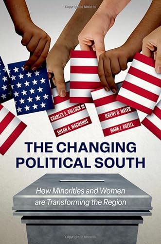 The Changing Political South: How Minorities and Women Are Transforming the Region von Oxford University Press Inc