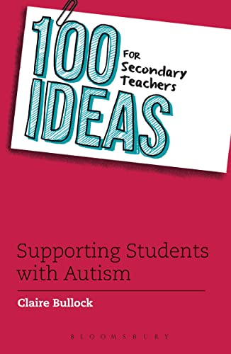 100 Ideas for Secondary Teachers: Supporting Students with Autism (100 Ideas for Teachers) von Bloomsbury Childrens Books