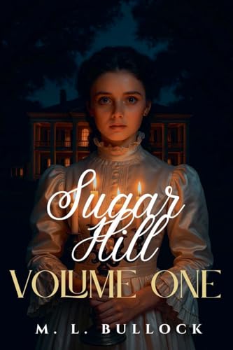 Sugar Hill: Volume One Sugar Hill: Volume One von M.L. Bullock