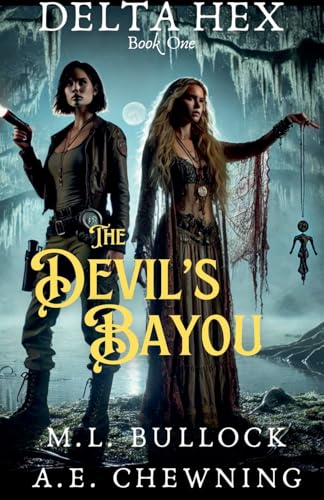 The Devil's Bayou (Delta Hex, Band 1) von M.L. Bullock
