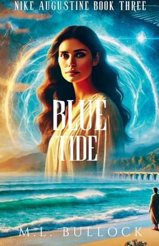 Blue Tide (Nike Augustine, Band 3) von M.L. Bullock