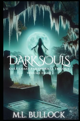 Dark Souls (Gulf Coast Paranormal Trilogy, Band 8) von Independently published