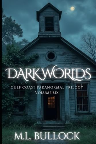 Dark Worlds (Gulf Coast Paranormal Trilogy, Band 6) von Independently published