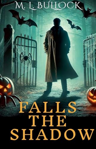 Falls the Shadow von M.L. Bullock