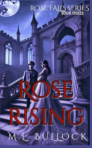 Rose Rising: An Epic Ghost Story (Rose Falls, Band 3) von Independently published