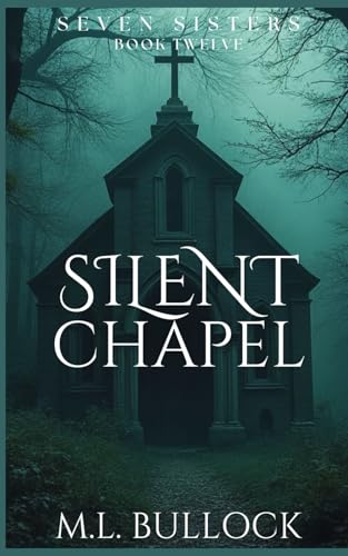 Silent Chapel (Seven Sisters Series, Band 12) von Independently published