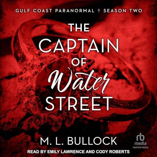 The Captain of Water Street von Tantor Media Inc