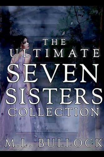 The Ultimate Seven Sisters Collection von M.L. Bullock