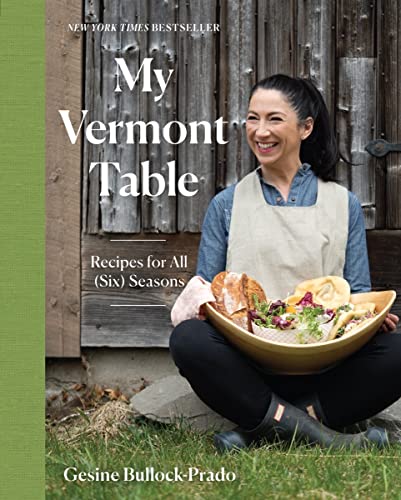 My Vermont Table: Recipes for All (Six) Seasons von Countryman Press Inc.