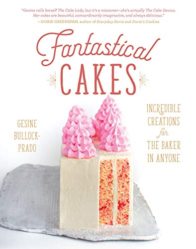 Fantastical Cakes: Incredible Creations for the Baker in Anyone Fantastical Cakes: Incredible Creations for the Baker in Anyone von Running Press Adult