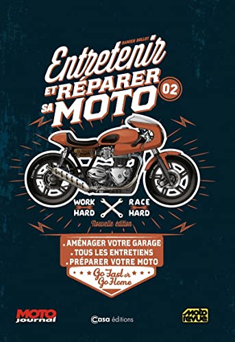 Entretenir et réparer sa moto - Nouvelle édition - Volume 2: Tome 2, aménager votre garage, tous les entretiens, préparer votre moto