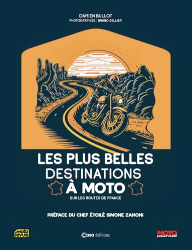 Les plus belles destinations à Moto - Sur les routes de France